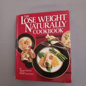 The Lose Weight Naturally Cookbook